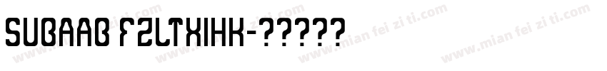 SUBAAB FZLTXIHK字体转换